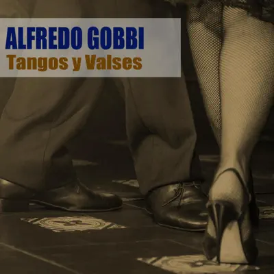 Tangos y Valses - Alfredo Gobbi