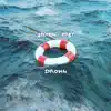 Drown - Single album lyrics, reviews, download