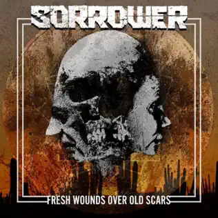 ladda ner album Sorrower - Fresh Wounds Over Old Scars