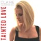 Tainted Love - Claire Guerreso lyrics