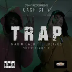 Trap (feat. LouiVos) - Single by Cash City & Mario Cash album reviews, ratings, credits