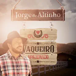 Vaqueiro Apaixonado - Single - Jorge de Altinho Vaqueiro Apaixonado - Single - Jorge de Altinho