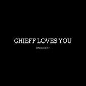 Chieff Loves You artwork