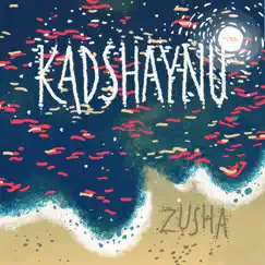 Kadshaynu - Single by Zusha album reviews, ratings, credits