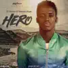 Stream & download Hero (feat. Romain Virgo) - Single