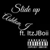 Slide Up (feat. ItzJboii) - Single album lyrics, reviews, download