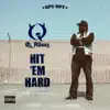 Hit 'Em Hard (feat. Big Omeezy) - Single album lyrics, reviews, download