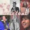 Overcome - Single album lyrics, reviews, download