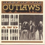The Outlaws - Green Grass and High Tides