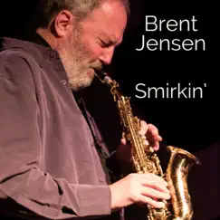 Smirkin' - EP by Brent Jensen album reviews, ratings, credits