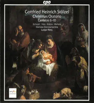 Stölzel: Christmas Oratorio & Cantatas 6-10 by Weimarer Barock-Ensemble & Ludger Rémy album reviews, ratings, credits