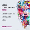 Switch (feat. Dope Earth Alien) - Single