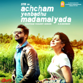 Achcham Yenbadhu Madamaiyada (Original Motion Picture Soundtrack) - A. R. Rahman
