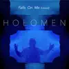 Falls on Me (Uncut) [feat. Tony Levin, Michael Bernier & Julie Last] - Single album lyrics, reviews, download