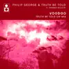 Voodoo (Truth Be Told VIP Edit) [feat. Hannah Boleyn] - Single album lyrics, reviews, download