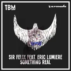 Something Real (feat. Eric Lumiere) Song Lyrics