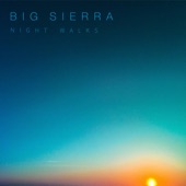 Big Sierra - Night Walks