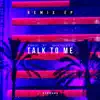 Talk To Me (Remix EP) [feat. Mougleta] album lyrics, reviews, download