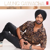 Ravneet Singh - Laung Gawacha