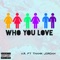 Who You Love (feat. Thank Jordan) - A.R. lyrics