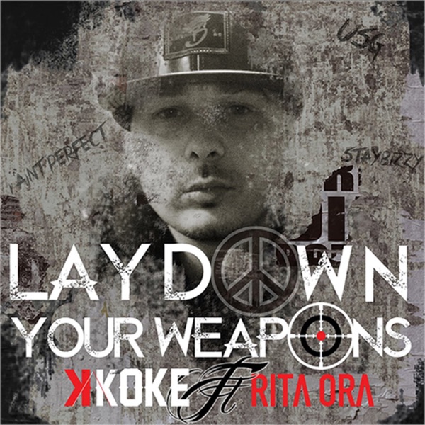 Lay Down Your Weapons (feat. Rita Ora) - Single - K Koke