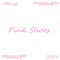 Pink Shoes - Jking lyrics