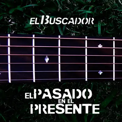 El Pasado en El Presente - Single - El Buscador