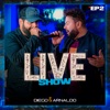 Diego & Arnaldo Live Show - EP 2