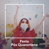 Festa Pós Quarentena