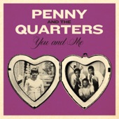 Penny & The Quarters - You Are Giving Me Some Other Love