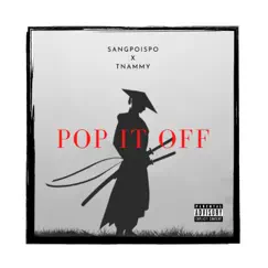 Pop It Off (feat. Tnammy) - Single by Sangpoispo album reviews, ratings, credits