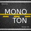 Mono Ton (Minimal T&H) album lyrics, reviews, download