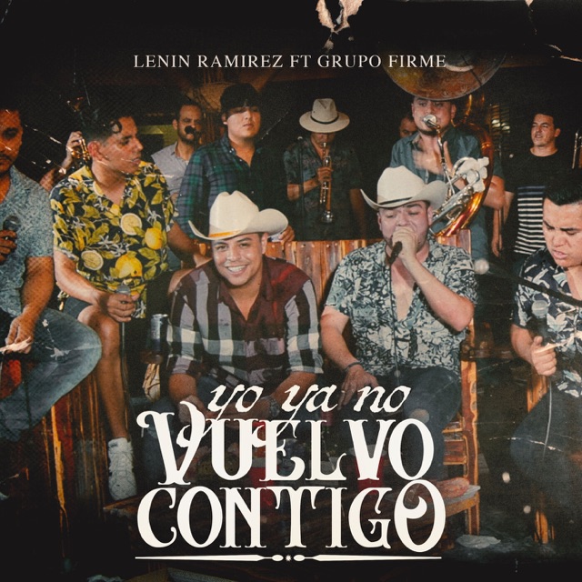 Yo Ya No Vuelvo Contigo (En Vivo) [feat. Grupo Firme] - Single Album Cover