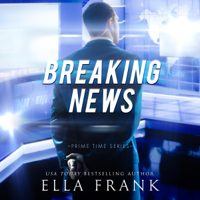 Ella Frank - Breaking News: Prime Time Series, Book 2 (Unabridged) artwork