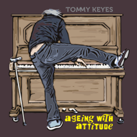 Tommy Keyes - Ageing With Attitude artwork