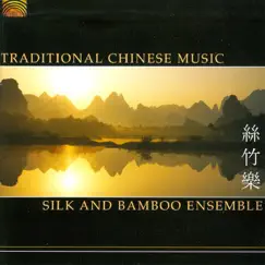 Traditional Chinese Music by Silk and Bamboo Ensemble album reviews, ratings, credits