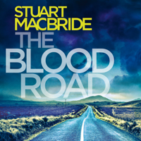 Stuart MacBride - The Blood Road artwork
