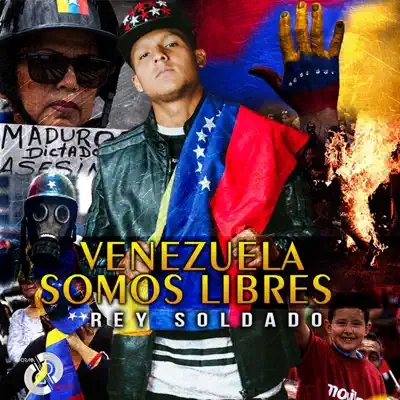 Venezuela Somos Libres - Single - Rey Soldado