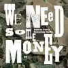 We Need Some Money (feat. Caino) - Single album lyrics, reviews, download