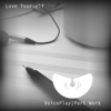 Love Yourself - VoicePlay