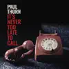 It's Never Too Late to Call - Single album lyrics, reviews, download