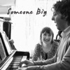 Someone Big