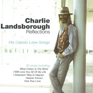 lataa albumi Charlie Landsborough - Reflections His Classic Love Songs