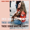 These Songs Make Me Happy - Single