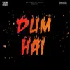 Dum Hai - Single album lyrics, reviews, download