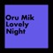 Lovely Night - Oru Mik lyrics