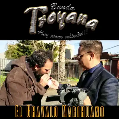 El Chavalo Marihuano - Single - Banda Troyana