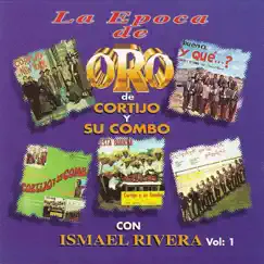 La Época de Oro de Cortijo y Su Combo Con Ismael Rivera, Vol. 1 by Cortijo y Su Combo & Ismael Rivera album reviews, ratings, credits