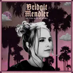 Do You Miss Me at All - Single - Bridgit Mendler