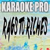 Karaoke Pro - Rags To Riches (Originally Performed by Rod Wave and ATR Son Son)